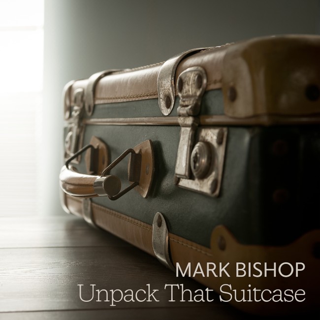 Mark Bishop's 'Unpack That Suitcase' Reminds Us Jesus Can Relieve Our Burdens