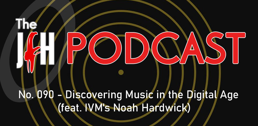 Jesusfreakhideout.com Podcast: Discovering Music in the Digital Age (feat. IVM's Noah Hardwick)
