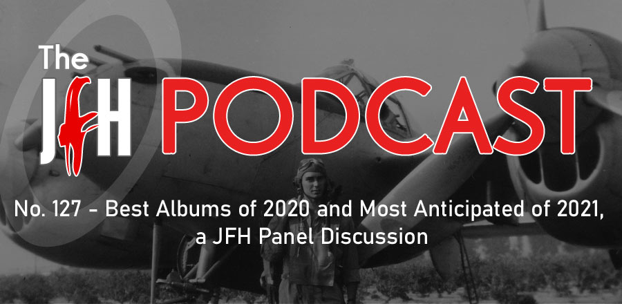 Jesusfreakhideout.com Podcast: Episode 127 - Best Albums of 2020 and Most Anticipated of 2021, a JFH Panel Discussion