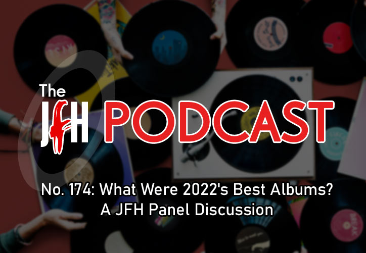 Jesusfreakhideout.com Podcast: Episode 174 - What Were 2022's Best Albums? A JFH Panel Discussion