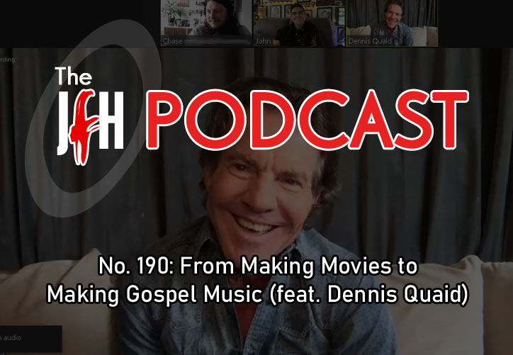 Jesusfreakhideout.com Podcast: Episode 190 - From Making Movies to Making Gospel Music (feat. Dennis Quaid)