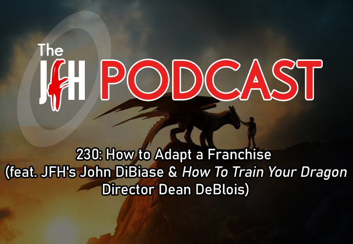 Jesusfreakhideout.com Podcast: Episode 230: How to Adapt a Franchise (feat. JFH's John DiBiase & How To Train Your Dragon Director Dean DeBlois)